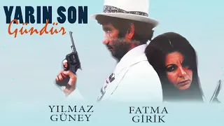 Yarın Son Gündür Türk Filmi | FULL | YILMAZ GÜNEY | FATMA GİRİK