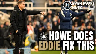 NUFC THOUGHT OF THE DAY | HOWE DOES EDDIE FIX THIS?