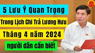 Những Lưu Ý Quan Trọng Trong Lịch Chi Trả Lương Hưu Tháng 4/2024