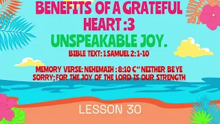 BENEFITS OF A GRATEFUL HEART (3) UNSPEAKABLE JOY (Age 7-12)