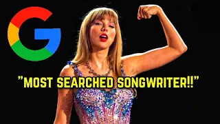 Taylor Swift Takes the Crown As Google's MOST Searched SONGWRITER!