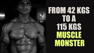 Exclusive- From 42kgs to 115 kg muscle monster