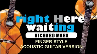 Acoustic Karaoke - Right Here Waiting - Richard Marx (Finger-Style Acoustic Guitar)