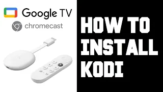 Chromecast with Google TV How To Install Kodi - Kodi on Chromecast with Google TV Download