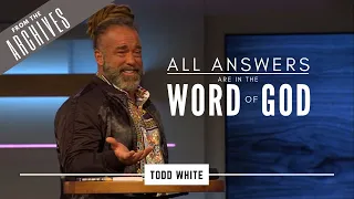 THE WORD OF GOD - All the Answers - Todd White