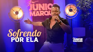 Junior Marques - Sofrendo Por Ela