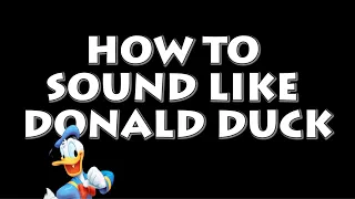 How to Sound Like Donald Duck! | RicanFly