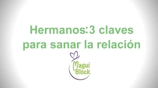 Hermanos: 3 claves para sanar la relación