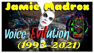 Jaime Madrox Voice Evilution (1993-2021)