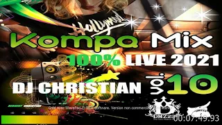 Kompa mix 100% Live Vol 10   2021 Dj christian