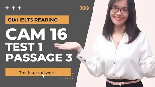 Giải IELTS Reading Cambridge 16 Test 1 | Passage 3: The future of work| IELTS Thanh Loan