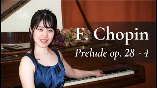 F. Chopin Prelude op.28-4/ ショパン プレリュード4番