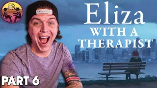 Eliza with a Therapist: Part 6