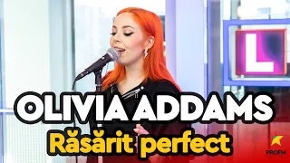 Olivia Addams - Răsărit perfect | PROFM LIVE Session