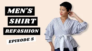 Men's Shirt Refashion | DIY Ruched Sleeves Wrap Top + 3 Ways to Wear  (Episode 5)