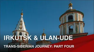 Trans-Siberian Journey │Part 4│Irkutsk, Ulan-Ude