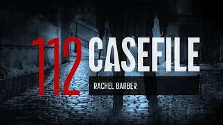 Case 112: Rachel Barber