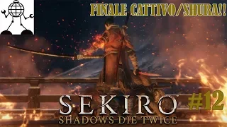 Sekiro:Shadow Die Twice ITA Walkthrough Gameplay - #12 - Finale "CATTIVO/SHURA"!!