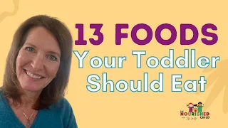 Foods Toddlers Should Eat (13 surprisingly nutritious foods!)