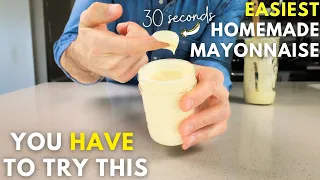 30 Second Mayonnaise Recipe EVERYONE Should Know How To Make