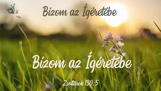 Bízom az Ígéretébe - Dallamos Biblia