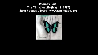 Romans Part 3 (Romans 5-8:11) - The Christian Life - Zane C. Hodges