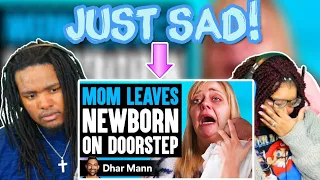 Will&Nakina Reacts | MOM LEAVES Newborn ON THE DOORSTEP, She Lives To Regret It | Dhar Mann