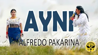 AYNI - ALFREDO PAKARINA ( VIDEO MUSIC OFICIAL )