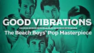 Good Vibrations: The Beach Boys' Pop Masterpiece