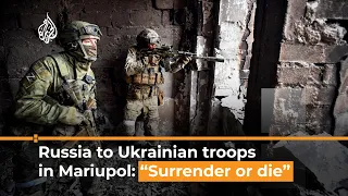 Russia’s deadline passes for Ukrainian troops in Mariupol to surrender I Al Jazeera Newsfeed