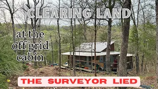 Clearing Land For Our 2nd Off Grid Cabin, The Surveyor LIED