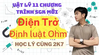 [Vật Lý 11] Bài 22: Điện trở. Định luật Ohm | Kết Nối Tri Thức , Chân Trời Sáng Tạo