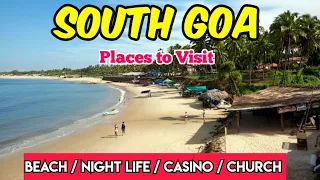 South Goa Travel Guide | South Goa Tourist Places -Beaches, Church, Night Life, Casino, River Cruise