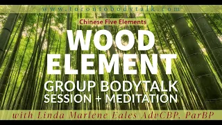 Wood Element Group Session with Linda Marlene Eales, AdvCBP, ParBP