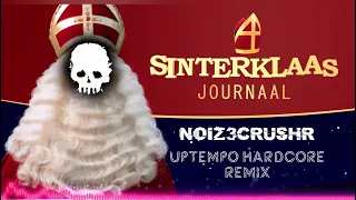 Sinterklaasjournaal (NOIZ3CRUSHR Uptempo Hardcore Remix)