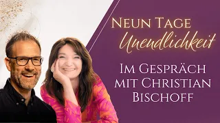 🌟 Neun Tage Unendlichkeit - im Gespräch mit Christian Bischoff