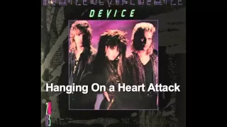 Hanging On a Heart Attack (Full Album version) ~ Device