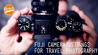 My Fuji Camera Settings for Travel Photography