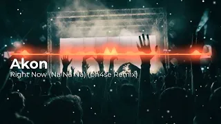 Akon - Right Now (Na Na Na) (ph4se Bootleg)