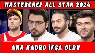 MASTERCHEF ALL STAR 2024 ANA KADRO VE YEDEK KADRO İFŞA, MASTERCHEF ALL STARDA KİMLER YER ALDI!