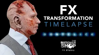 DON'T CLICK Transformation Time-lapse / The Butcher Shop FX Studio