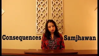 Consequences | Samjhawan - Camila Cabello - (Disha Aroha Mashup Cover)