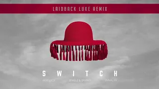 Afrojack X Jewelz & Sparks ft. Emmalyn - Switch (Laidback Luke Remix)