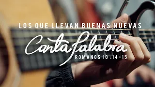 Los Que Llevan Buenas Nuevas - Cantapalabra - Santiago Benavides Ft. María Agustina (Video Oficial)