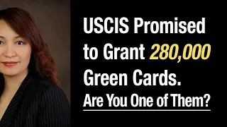 USCIS Promised to Grant 280,000 GREEN CARDS. Are you one of them?