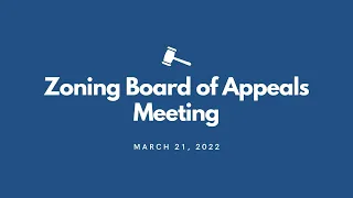 Zoning Board Meeting - March 21, 2022