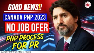 Canada PNP Without Job Offer 2023 : PNP Process for Canada PR | Canada Immigration