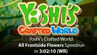 Yoshi's Crafted World All Frontside Flowers Speedrun in 3:02:10 (WR on 4/29/2019)