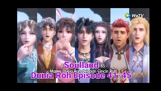 Soulland ( Dunia Roh ) Episode 41-45