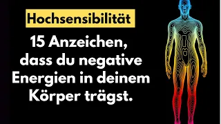 15 Anzeichen, dass du negative Energie in deinem Körper trägst.